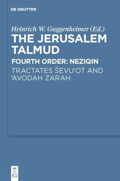 The Jerusalem Talmud. Fourth Order: Neziqin. Tractates sevu'ot and 'Avodah Zarah (eBook, PDF) - Guggenheimer, Heinrich W.