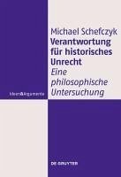 Verantwortung für historisches Unrecht (eBook, PDF) - Schefczyk, Michael