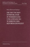 Die deutschen Dominikaner in Widerstand und Anpassung während der Reformationszeit (eBook, PDF)