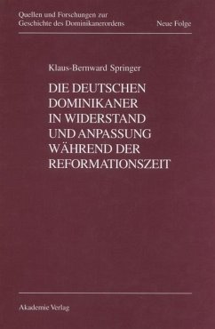 Die deutschen Dominikaner in Widerstand und Anpassung während der Reformationszeit (eBook, PDF) - Springer, Klaus-Bernward