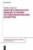 Goethes Geschichtsdenken in seinen Autobiographischen Schriften (eBook, PDF)
