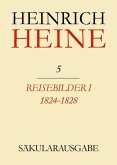 Klassik Stiftung Weimar und Centre National de la Recherche Scientifique: Heinrich Heine Säkularausgabe - Reisebilder I 1824-1828, BAND 5 (eBook, PDF)