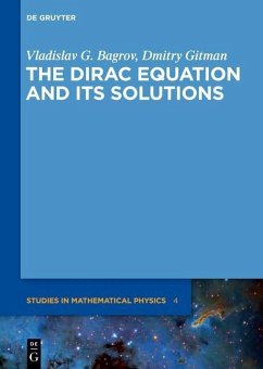 The Dirac Equation and its Solutions (eBook, PDF) - Bagrov, Vladislav G.; Gitman, Dmitry