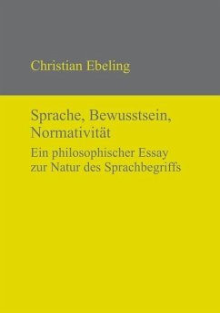Sprache, Bewusstsein, Normativität (eBook, PDF) - Ebeling, Christian