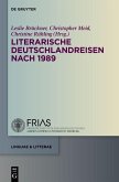 Literarische Deutschlandreisen nach 1989 (eBook, PDF)