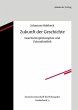 Zukunft der Geschichte (eBook, PDF) - Bild 1