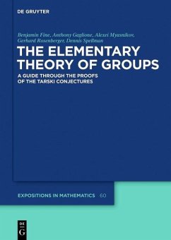 The Elementary Theory of Groups (eBook, ePUB) - Fine, Benjamin; Gaglione, Anthony; Myasnikov, Alexei; Rosenberger, Gerhard; Spellman, Dennis