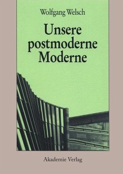 Unsere postmoderne Moderne (eBook, PDF) - Welsch, Wolfgang