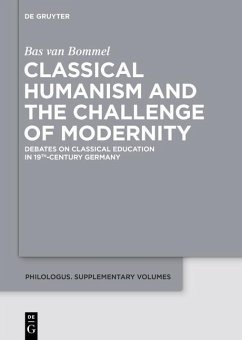 Classical Humanism and the Challenge of Modernity (eBook, PDF) - Bommel, Bas van
