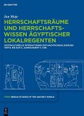 Herrschaftsräume und Herrschaftswissen ägyptischer Lokalregenten (eBook, PDF)