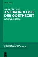 Anthropologie der Goethezeit (eBook, PDF) - Titzmann, Michael