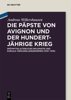 Die Päpste von Avignon und der Hundertjährige Krieg (eBook, PDF) - Willershausen, Andreas
