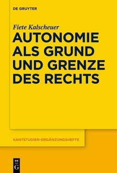 Autonomie als Grund und Grenze des Rechts (eBook, ePUB) - Kalscheuer, Fiete