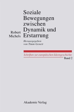 Soziale Bewegungen zwischen Dynamik und Erstarrung. Essays zur Arbeiter-, Frauen- und nationalen Bewegung (eBook, PDF) - Michels, Robert