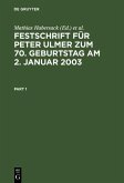 Festschrift für Peter Ulmer zum 70. Geburtstag am 2. Januar 2003 (eBook, PDF)