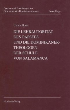 Die Lehrautorität des Papstes und die Dominikanertheologen der Schule von Salamanca (eBook, PDF) - Horst, Ulrich