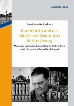 Kurt Martin und das Musée des Beaux-Arts de Strasbourg (eBook, PDF) - Rosebrock, Tessa Friederike