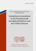 Symbolische Interaktion in der Residenzstadt des Spätmittelalters und der Frühen Neuzeit (eBook, PDF)