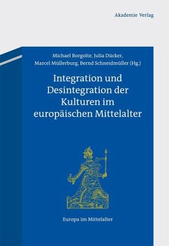 Integration und Desintegration der Kulturen im europäischen Mittelalter (eBook, PDF)