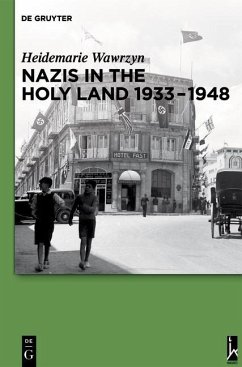 Nazis in the Holy Land 1933-1948 (eBook, PDF) - Wawrzyn, Heidemarie