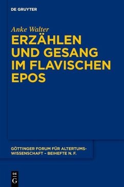 Erzählen und Gesang im flavischen Epos (eBook, ePUB) - Walter, Anke