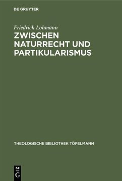 Zwischen Naturrecht und Partikularismus (eBook, PDF) - Lohmann, Friedrich