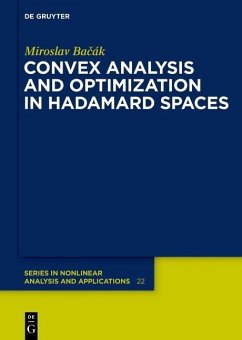 Convex Analysis and Optimization in Hadamard Spaces (eBook, PDF) - Bacak, Miroslav