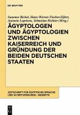 Ägyptologen und Ägyptologien zwischen Kaiserreich und Gründung der beiden deutschen Staaten (eBook, PDF)