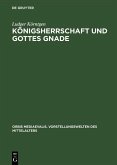 Königsherrschaft und Gottes Gnade (eBook, PDF)