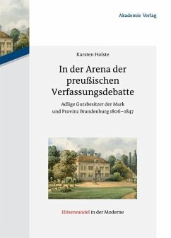 In der Arena der preußischen Verfassungsdebatte (eBook, PDF) - Holste, Karsten