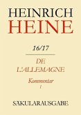 Klassik Stiftung Weimar und Centre National de la Recherche Scientifique: Heinrich Heine Säkularausgabe - De l'Allemagne. Kommentar. Teilband I - BAND 16/17 K1 (eBook, PDF)