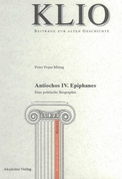 Antiochos IV. Epiphanes (eBook, PDF) - Mittag, Peter Franz