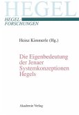 Die Eigenbedeutung der Jenaer Systemkonzeptionen Hegels (eBook, PDF)