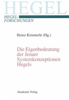 Die Eigenbedeutung der Jenaer Systemkonzeptionen Hegels (eBook, PDF) Cover Die Eigenbedeutung der Jenaer Systemkonzeptionen Hegels (eBook, PDF)