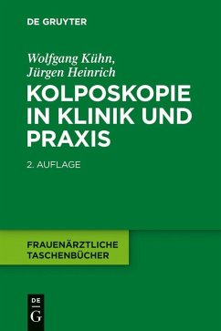 Kolposkopie in Klinik und Praxis (eBook, PDF) - Kühn, Wolfgang; Heinrich, Jürgen