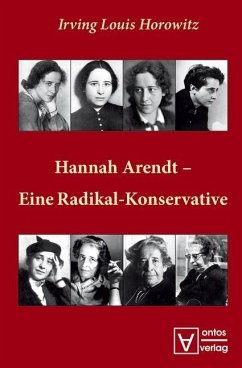 Hannah Arendt - Eine Radikal-Konservative (eBook, PDF) - Horowitz, Irving Louis
