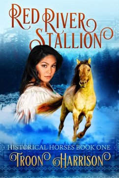 Red River Stallion (Historical Horses, #1) (eBook, ePUB) - Harrison, Troon