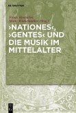 'Nationes', 'Gentes' und die Musik im Mittelalter (eBook, ePUB)
