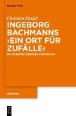 Ingeborg Bachmanns 'Ein Ort für Zufälle' (eBook, PDF)