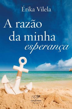 A razão da minha esperança (eBook, ePUB) - Vilela, Érika