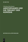 Aristophanes und die Freiheit der Komödie (eBook, PDF)