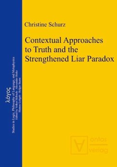 Contextual Approaches to Truth and the Strengthened Liar Paradox (eBook, PDF) - Schurz, Christine