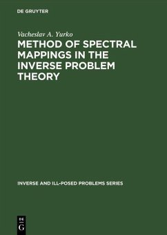 Method of Spectral Mappings in the Inverse Problem Theory (eBook, PDF) - Yurko, Vacheslav A.