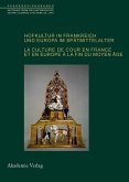 Hofkultur in Frankreich und Europa im Spätmittelalter (eBook, PDF)