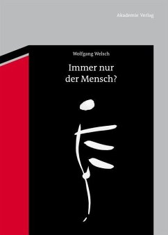 Immer nur der Mensch? (eBook, PDF) - Welsch, Wolfgang