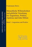 Menschliche Willensfreiheit und göttliche Vorsehung bei Augustinus, Proklos, Apuleius und John Milton (eBook, PDF)