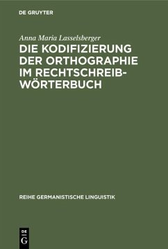 Cover Die Kodifizierung der Orthographie im Rechtschreibwörterbuch (eBook, PDF)