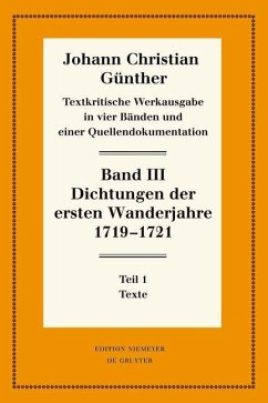 Günther, Johann Christian; Bölhoff, Reiner: Textkritische Werkausgabe 3, 2 Tlbde. - Dichtungen der ersten Wanderjahre 1719-1721 (eBook, PDF) - Günther, Johann Christian
