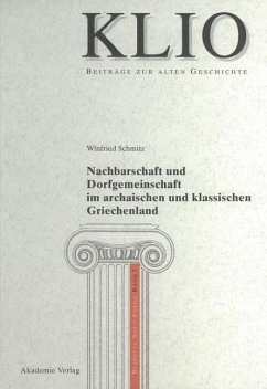 Nachbarschaft und Dorfgemeinschaft im archaischen und klassischen Griechenland (eBook, PDF) - Schmitz, Winfried