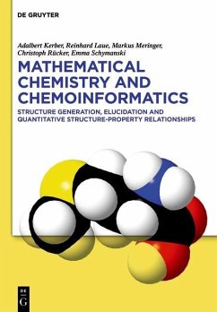 Mathematical Chemistry and Chemoinformatics (eBook, PDF) - Kerber, Adalbert; Laue, Reinhard; Meringer, Markus; Rücker, Christoph; Schymanski, Emma